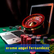 erome angel fernandezz